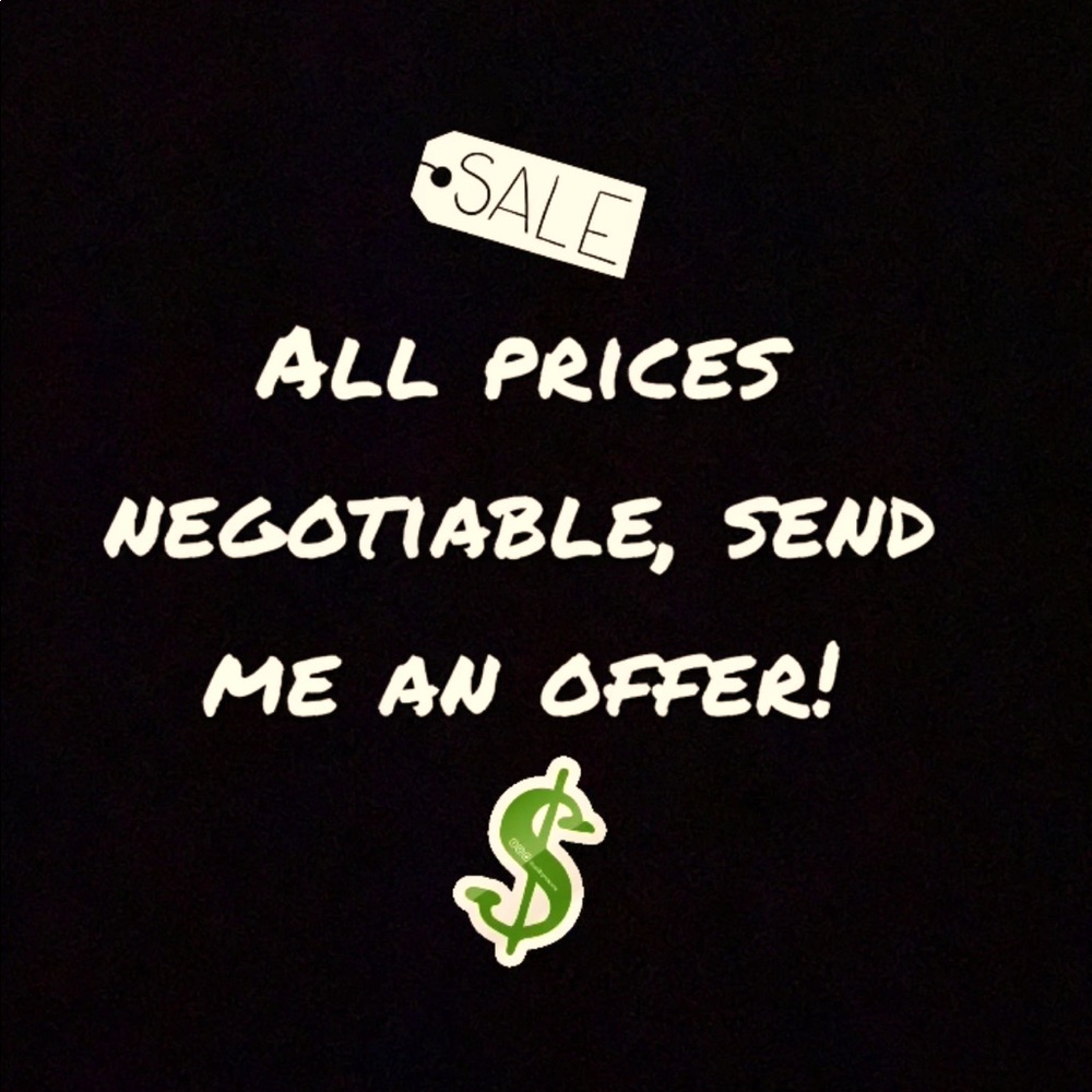 All my prices are negotiable!